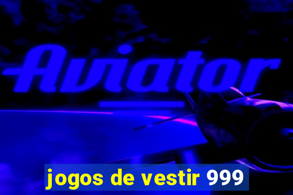 jogos de vestir 999